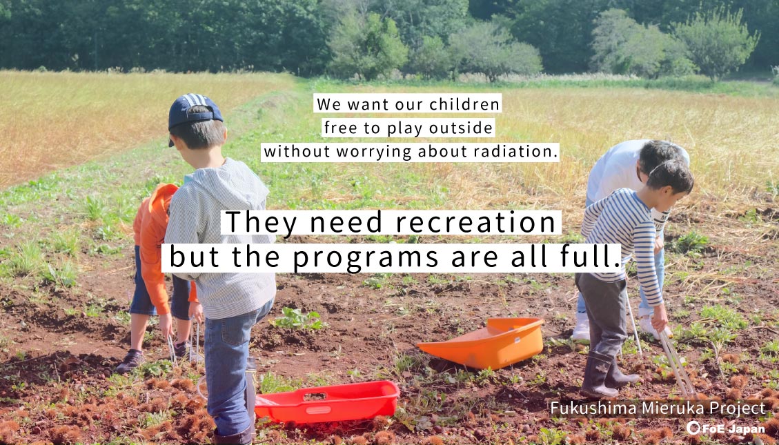 We want our children free to play outside without worriyng about radiation, They need recreation but the programs are all full.